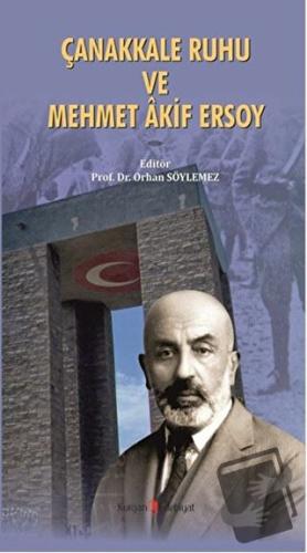 Çanakkale Ruhu ve Mehmet Akif Ersoy - Orhan Söylemez - Kurgan Edebiyat