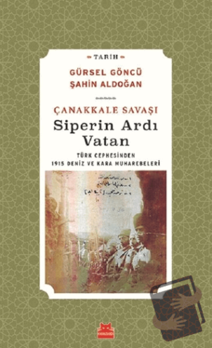 Çanakkale Savaşı Siperin Ardı Vatan - Gürsel Göncü - Kırmızı Kedi Yayı