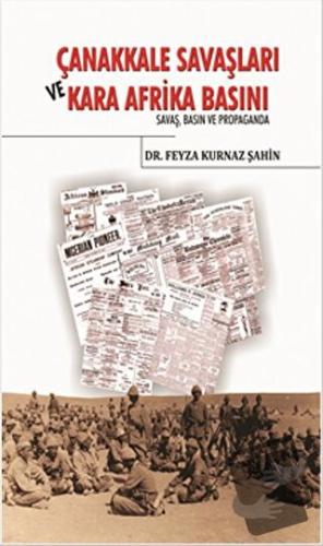 Çanakkale Savaşları ve Kara Afrika Basını - Feyza Kurnaz Şahin - Berik