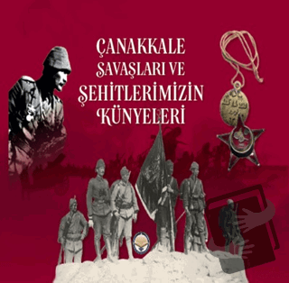 Çanakkale Savaşları ve Şehitlerimizin Künyeleri - Mustafa Berçin - Tür