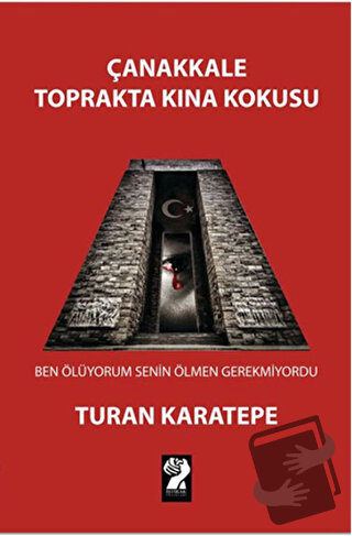 Çanakkale Toprakta Kına Kokusu - Turan Karatepe - İştirak Yayınevi - F