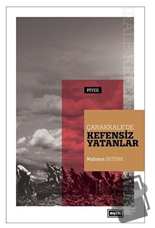 Çanakkale'de Kefensiz Yatanlar - Mahmut Öztürk - Eşik Yayınları - Fiya