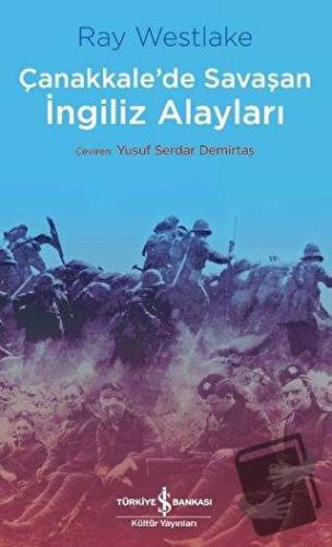 Çanakkale'de Savaşan İngiliz Alayları - Ray Westlake - İş Bankası Kült