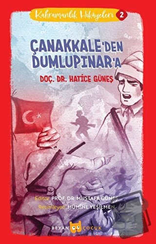 Çanakkale'den Dumlupınar'a - Kahramanlık Hikayeleri 2 - Hatice Güneş -