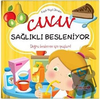 Canan Sağlıklı Besleniyor - Küçük Hayat Dersleri (Ciltli) - Chiara Bri