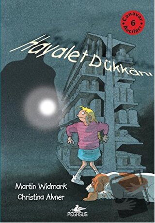 Canavar Avcıları 6: Hayalet Dükkanı - Martin Widmark - Pegasus Çocuk Y