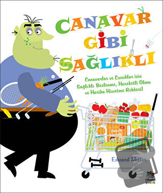 Canavar Gibi Sağlıklı - Edward Miller - İthaki Çocuk Yayınları - Fiyat