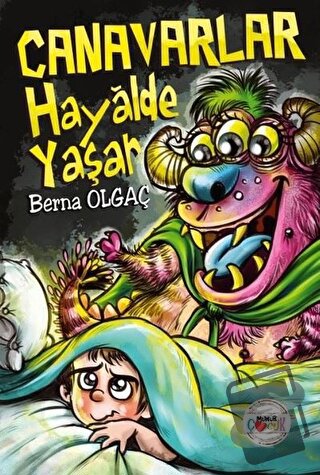 Canavarlar Hayalde Yaşar - Berna Olgaç - Mühür Kitaplığı - Fiyatı - Yo