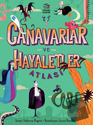 Canavarlar ve Hayaletler Atlası (Ciltli) - Federica Magrin - İthaki Ço