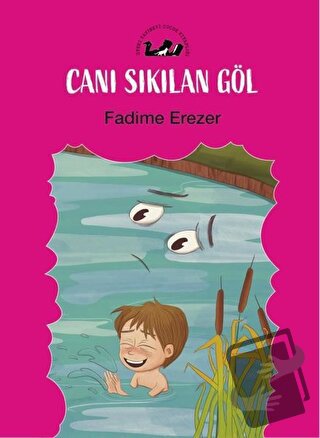 Canı Sıkılan Göl - Fadime Erezer - Öteki Yayınevi - Fiyatı - Yorumları