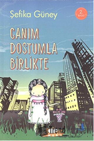 Canım Dostumla Birlikte - Şefika Güney - Büyülü Fener Yayınları - Fiya