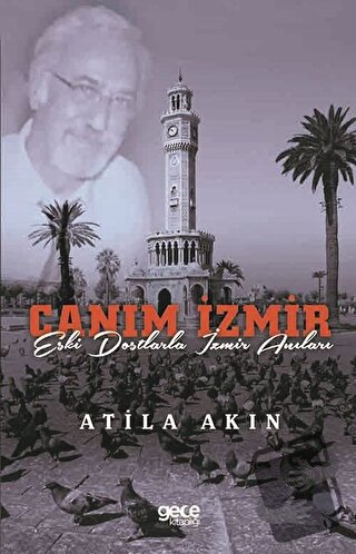 Canım İzmir - Atila Akın - Gece Kitaplığı - Fiyatı - Yorumları - Satın