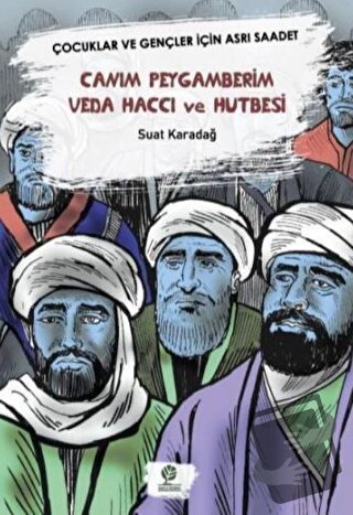 Canım Peygamberim Veda Haccı ve Hutbesi - Suat Karadağ - Gonca Yayınev