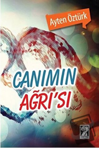 Canımın Ağrı’sı - Ayten Öztürk - İştirak Yayınevi - Fiyatı - Yorumları