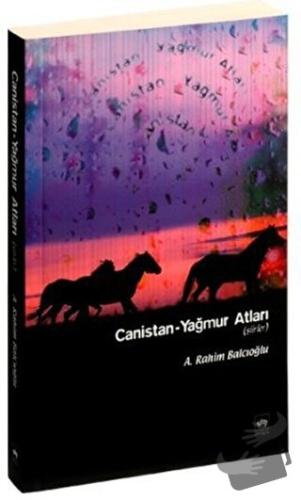 Canistan - Yağmur Atları - A. Rahim Balcıoğlu - Ötüken Neşriyat - Fiya