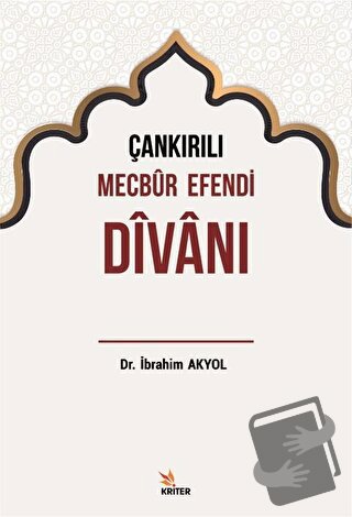 Çankırılı Mecbur Efendi Divanı - İbrahim Akyol - Kriter Yayınları - Fi