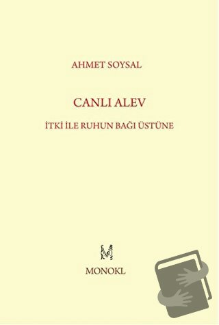 Canlı Alev - Ahmet Soysal - MonoKL Yayınları - Fiyatı - Yorumları - Sa