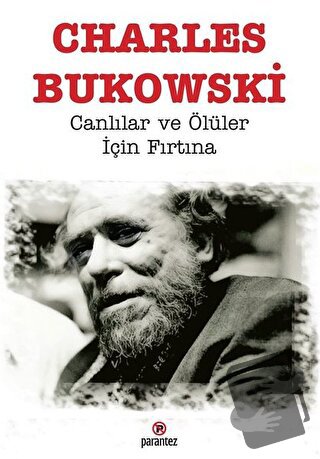 Canlılar ve Ölüler İçin Fırtına - Charles Bukowski - Parantez Yayınlar