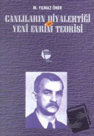 Canlıların Diyalektiği ve Yeni Evrim Teorisi - M. Yılmaz Öner - Belge 