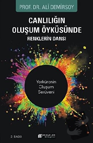 Canlılığın Oluşum Öyküsünde Renklerin Dansı - Ali Demirsoy - Akıl Çele