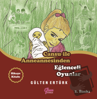 Cansu İle Anneannesinden Eğlenceli Oyunlar - Gülten Ertürk - Efsun Yay