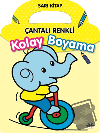 Çantalı Renkli Kolay Boyama- Sarı Kitap - Kolektif - 0-6 Yaş Yayınları