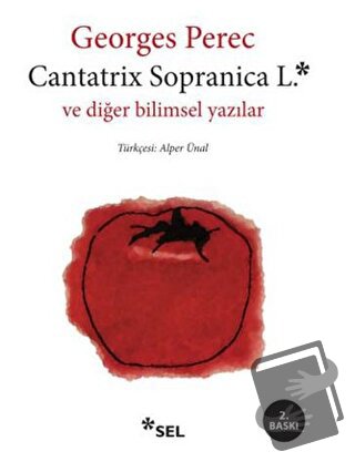 Cantatrix Sopranica L. ve Diğer Bilimsel Yazılar - Georges Perec - Sel