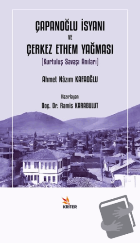 Çapanoğlu İsyanı ve Çerkez Ethem Yağması - Ahmet Nazım Kafaoğlu - Krit