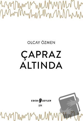 Çapraz Altında - Olcay Özmen - Edebi Şeyler - Fiyatı - Yorumları - Sat