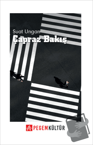 Çapraz Bakış - Suat Ungan - Pegem Akademi Yayıncılık - Fiyatı - Yoruml