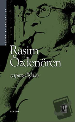 Çapraz İlişkiler Bütün Eserleri - 19 - Rasim Özdenören - İz Yayıncılık