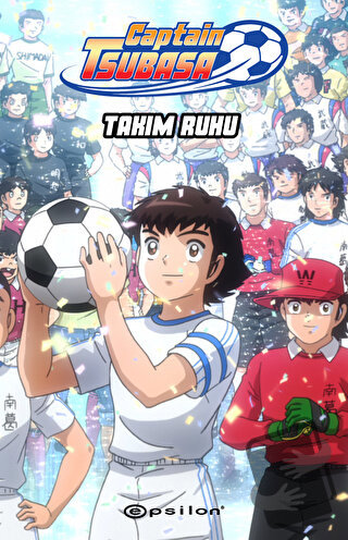 Captain Tsubasa - Takım Ruhu - Yoiçi Takahaşi - Epsilon Yayınevi - Fiy