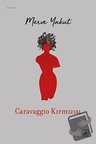 Caravaggio Kırmızısı - Merve Yakut - İthaki Yayınları - Fiyatı - Yorum