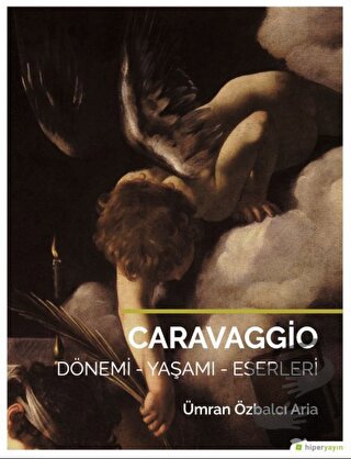 Caravaggio - Ümran Özbalcı Aria - Hiperlink Yayınları - Fiyatı - Yorum