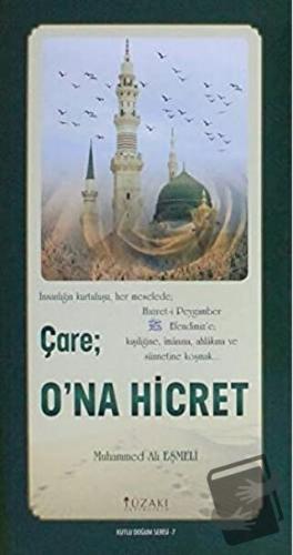 Çare: O'na Hicret (Kuşe) - Kutlu Doğum Serisi 7 - Muhammed Ali Eşmeli 