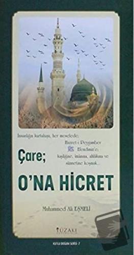 Çare: O'na Hicret - Kutlu Doğum Serisi 7 - Muhammed Ali Eşmeli - Yüzak