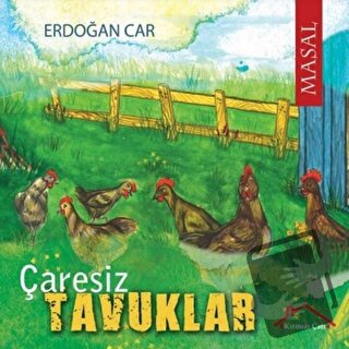 Çaresiz Tavuklar - Erdoğan Car - Kırmızı Çatı Yayınları - Fiyatı - Yor