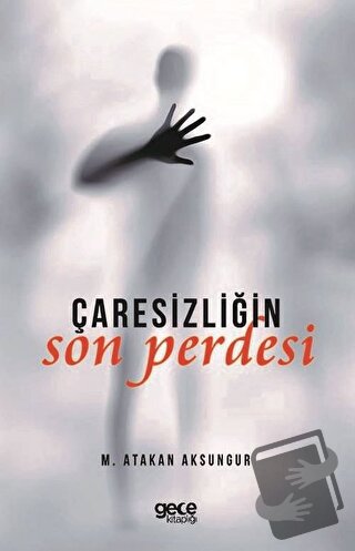 Çaresizliğin Son Perdesi - M. Atakan Aksungur - Gece Kitaplığı - Fiyat