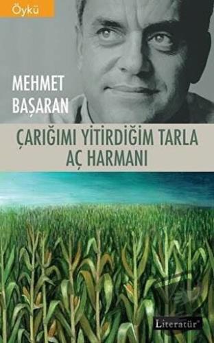 Çarığımı Yitirdiğim Tarla - Aç Harmanı - Mehmet Başaran - Literatür Ya