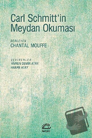 Carl Schmitt'in Meydan Okuması - Chantal Mouffe - İletişim Yayınevi - 