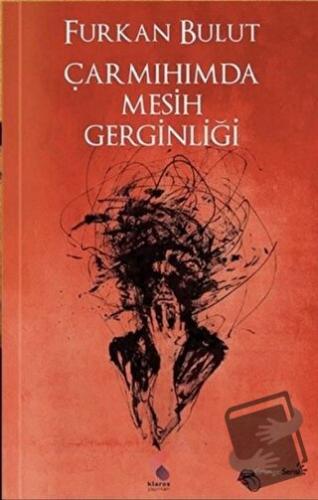 Çarmıhımda Mesih Gerginliği - Furkan Bulut - Klaros Yayınları - Fiyatı