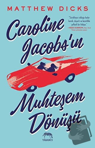 Caroline Jacobs’ın Muhteşem Dönüşü - Matthew Dicks - Yabancı Yayınları