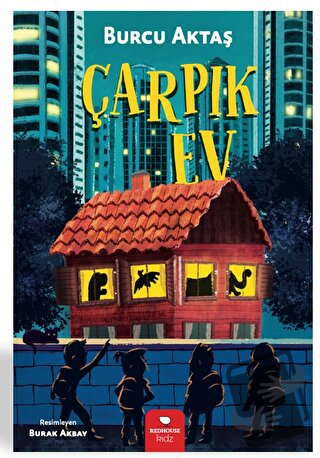 Çarpık Ev - Burcu Aktaş - Redhouse Kidz Yayınları - Fiyatı - Yorumları