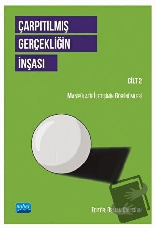 Çarpıtılmış Gerçekliğin İnşası Cilt 2 - Adem Bölükbaşı - Nobel Akademi