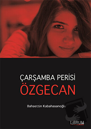 Çarşamba Perisi Özgecan - Bahaettin Kabahasanoğlu - Librum Kitap - Fiy