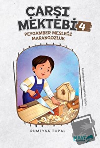 Çarşı Mektebi 4 - Peygamber Mesleği Marangozluk - Rümeysa Topal - Mavi