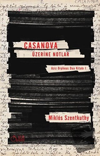 Casanova Üzerine Notlar - Miklos Szentkuthy - Aylak Adam Kültür Sanat 