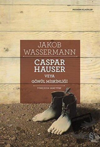 Caspar Hauser Veya Gönül Miskinliği - Jakob Wassermann - Everest Yayın