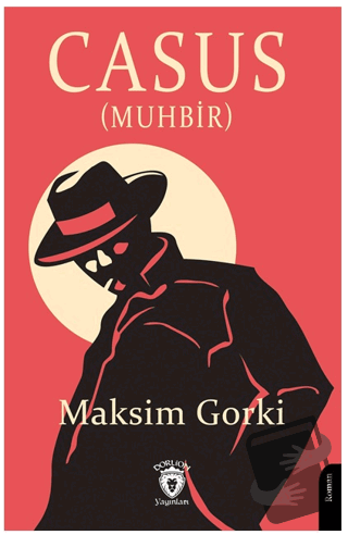 Casus (Muhbir) - Maksim Gorki - Dorlion Yayınları - Fiyatı - Yorumları