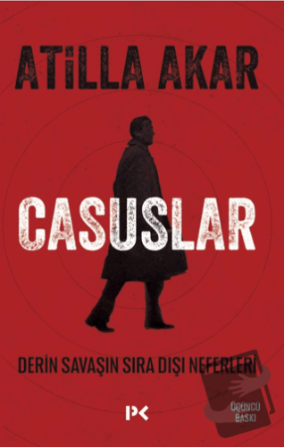 Casuslar - Derin Savaşın Sıra Dışı Neferleri - Atilla Akar - Profil Ki